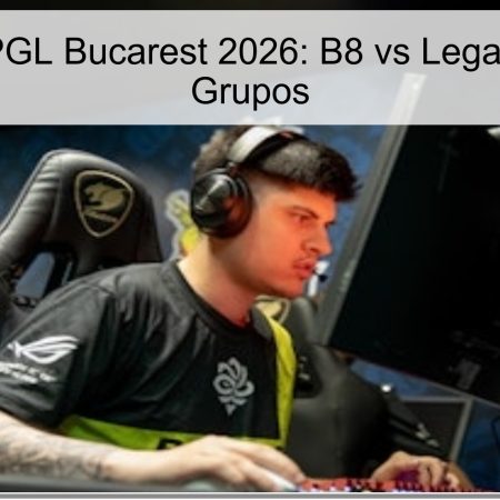 Pronóstico PGL Bucarest 2026: B8 vs Legacy – Fase de Grupos