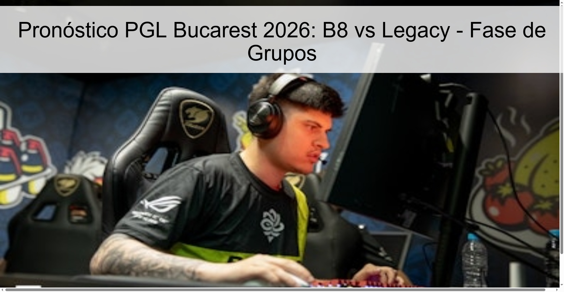 Pronóstico PGL Bucarest 2026: B8 vs Legacy - Fase de Grupos