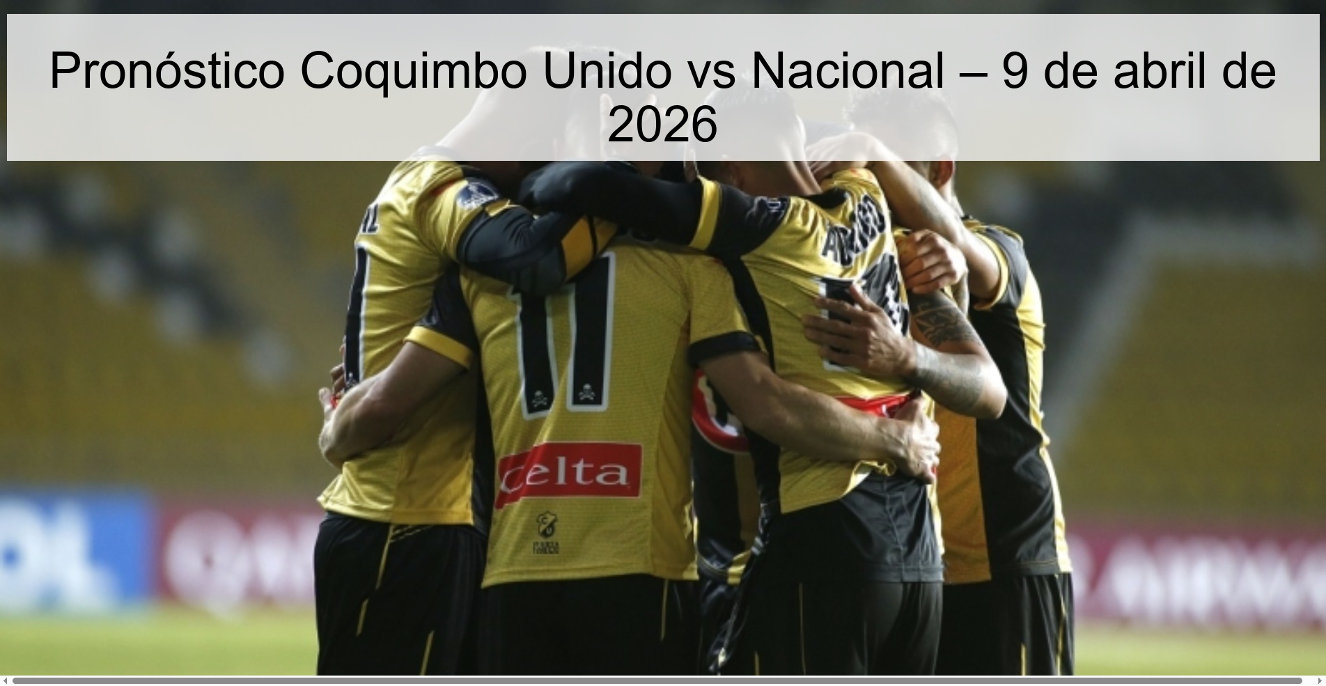 Pronóstico Coquimbo Unido vs Nacional – 9 de abril de 2026 Pronóstico Coquimbo Unido vs Nacional – 9 de abril de 2026