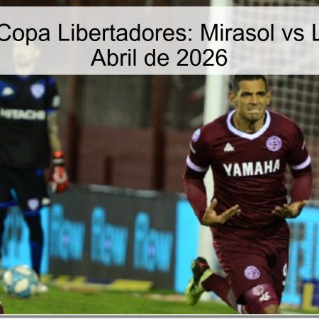 Pronóstico Copa Libertadores: Mirasol vs Lanús – 9 de Abril de 2026