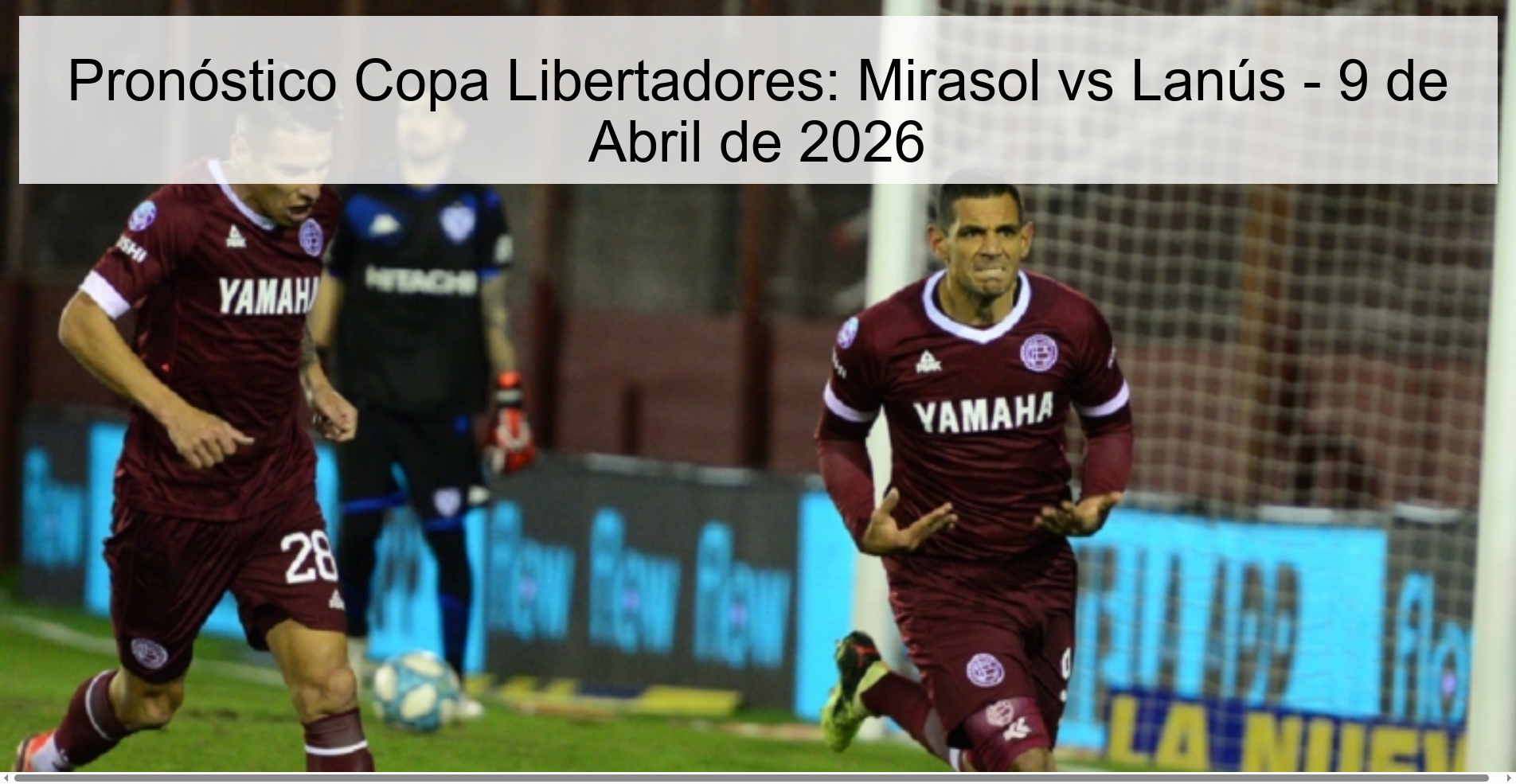 Pronóstico Copa Libertadores: Mirasol vs Lanús - 9 de Abril de 2026 Pronóstico Copa Libertadores: Mirasol vs Lanús - 9 de Abril de 2026