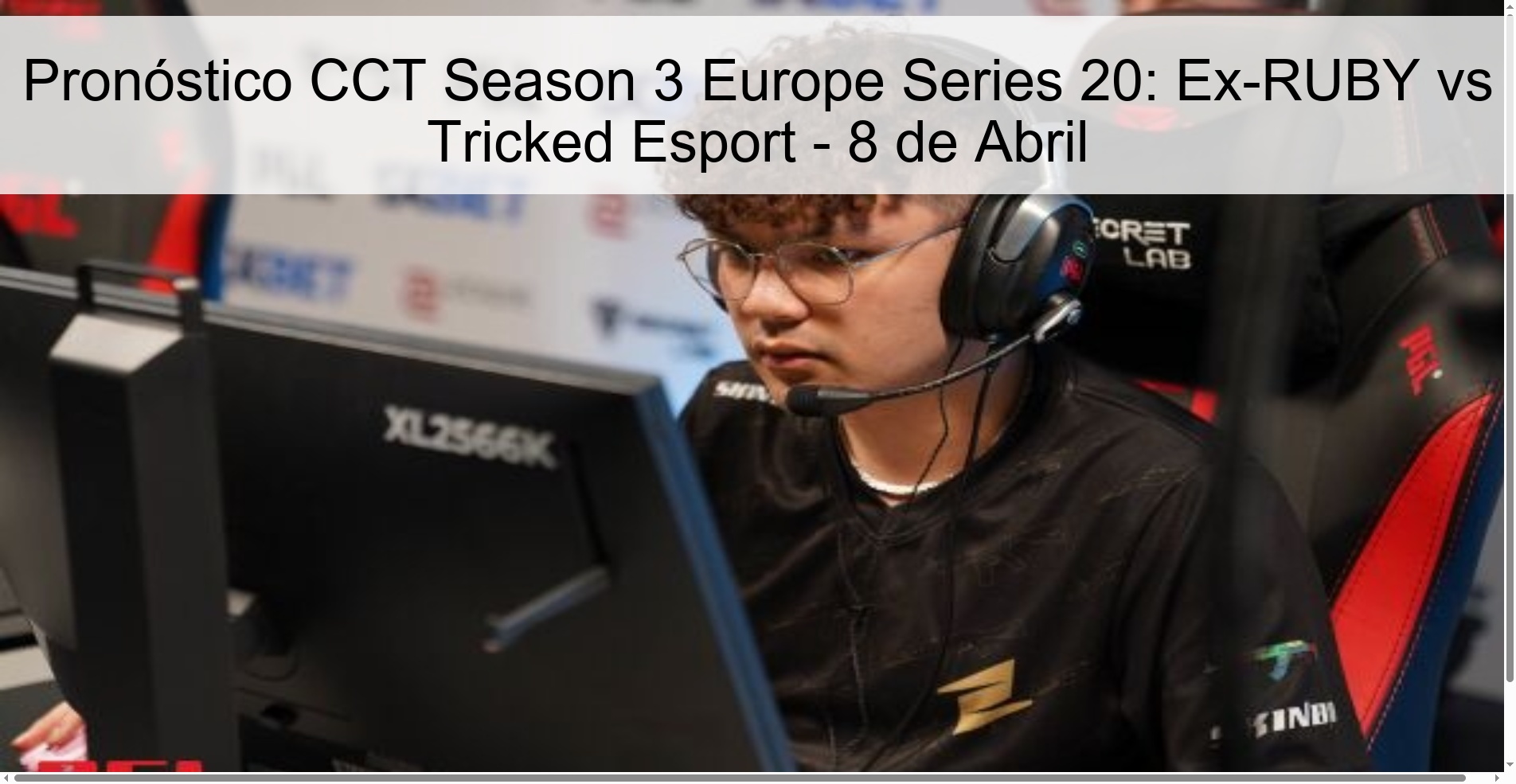 Pronóstico CCT Season 3 Europe Series 20: Ex-RUBY vs Tricked Esport - 8 de Abril