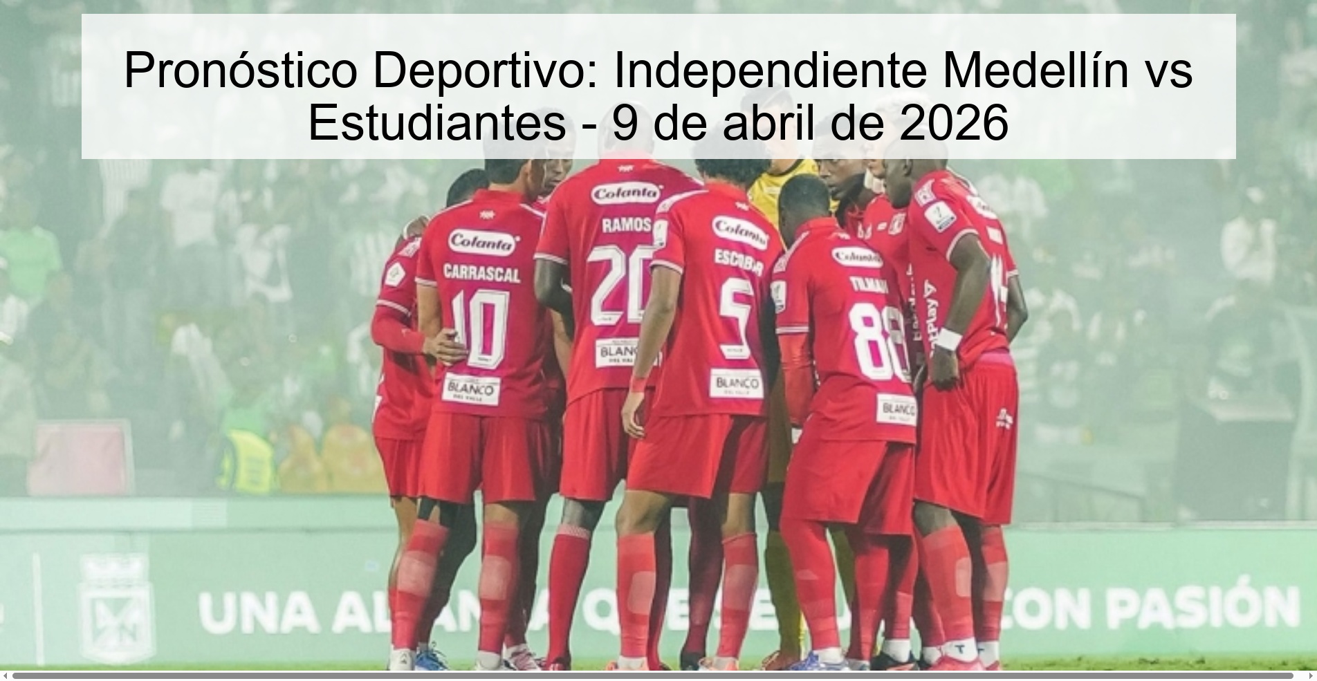 Pronóstico Deportivo: Independiente Medellín vs Estudiantes - 9 de abril de 2026 Pronóstico Deportivo: Independiente Medellín vs Estudiantes - 9 de abril de 2026