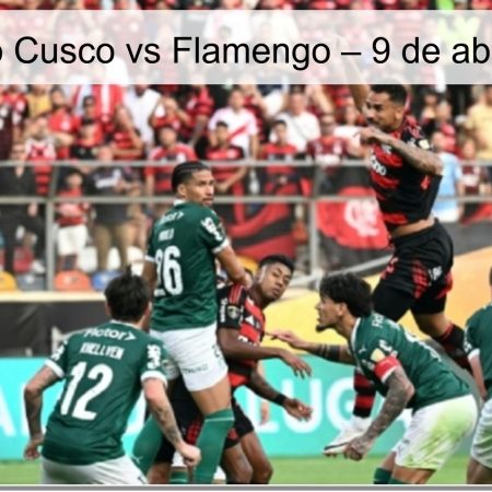 Pronóstico Cusco vs Flamengo – 9 de abril de 2026