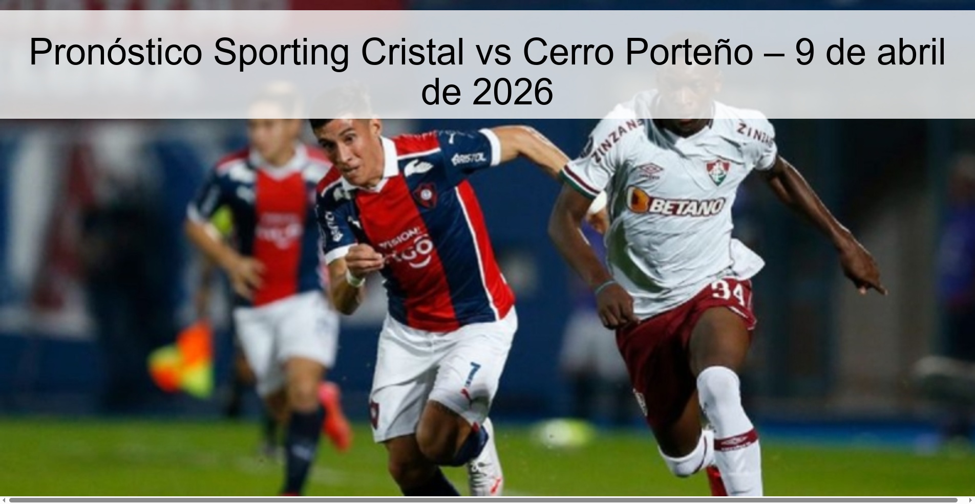 Pronóstico Sporting Cristal vs Cerro Porteño – 9 de abril de 2026 Pronóstico Sporting Cristal vs Cerro Porteño – 9 de abril de 2026