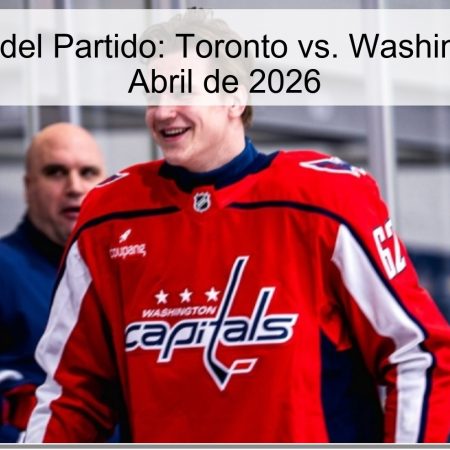 Pronóstico del Partido: Toronto vs. Washington – 9 de Abril de 2026