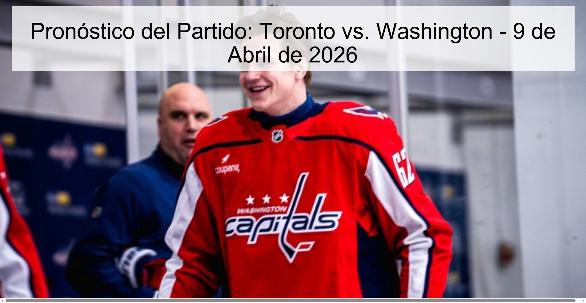 Pronóstico del Partido: Toronto vs. Washington - 9 de Abril de 2026