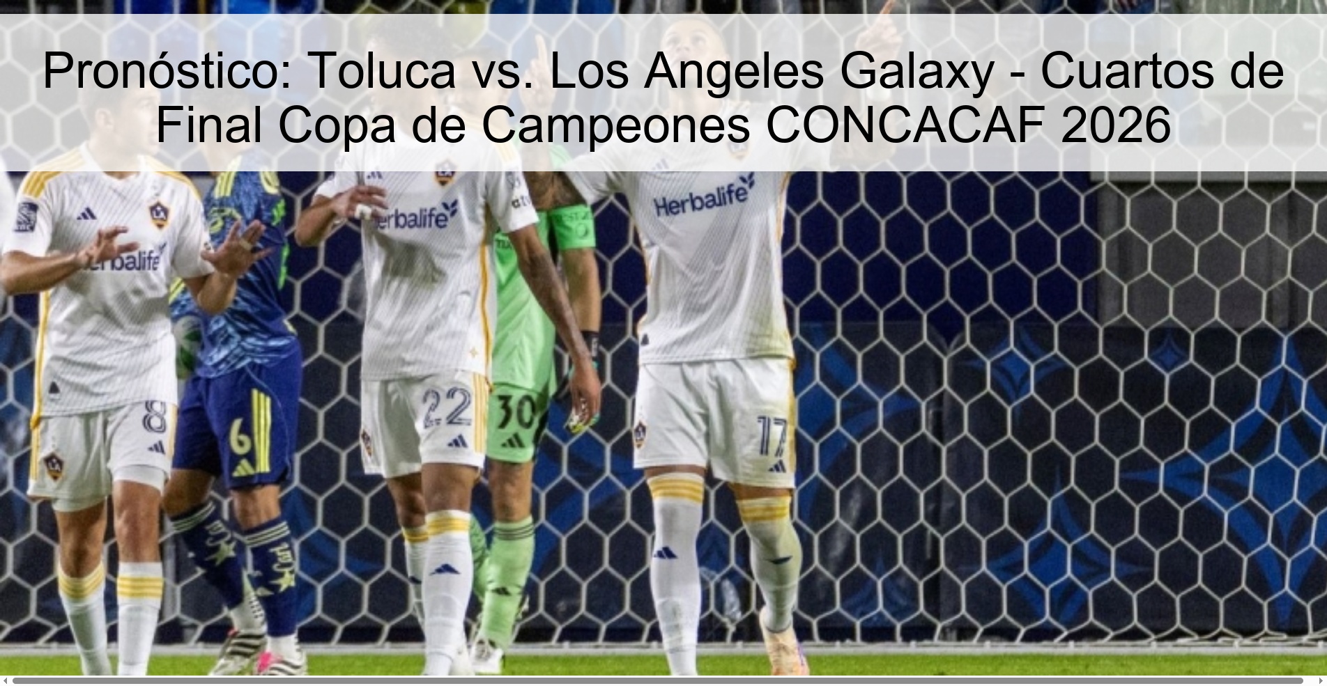 Pronóstico: Toluca vs. Los Angeles Galaxy - Cuartos de Final Copa de Campeones CONCACAF 2026