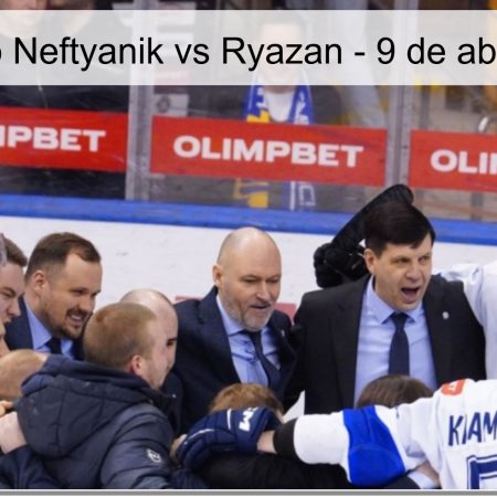 Pronóstico Neftyanik vs Ryazan – 9 de abril de 2026