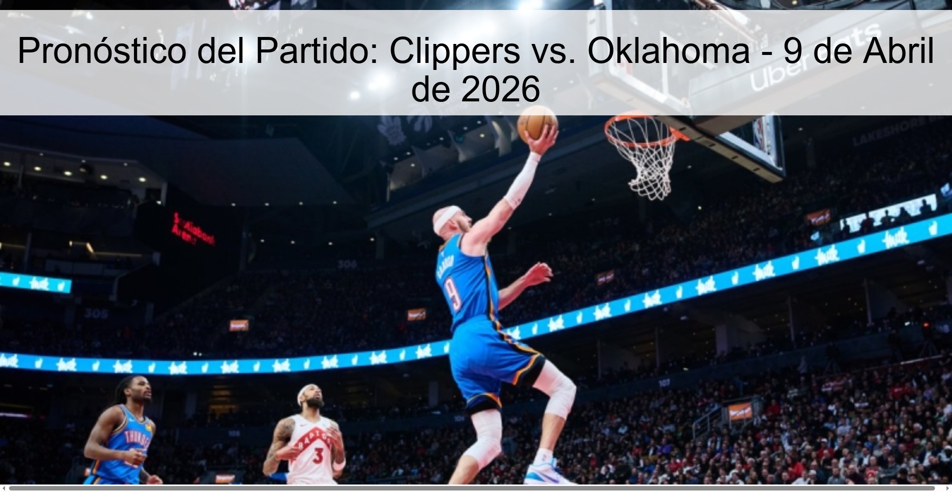 Pronóstico del Partido: Clippers vs. Oklahoma - 9 de Abril de 2026 Pronóstico del Partido: Clippers vs. Oklahoma - 9 de Abril de 2026