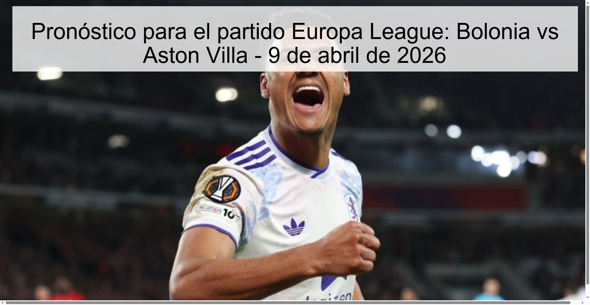 Pronóstico para el partido Europa League: Bolonia vs Aston Villa - 9 de abril de 2026 Pronóstico para el partido Europa League: Bolonia vs Aston Villa - 9 de abril de 2026