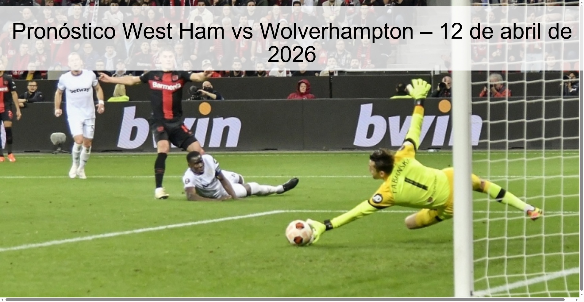 Pronóstico West Ham vs Wolverhampton – 12 de abril de 2026