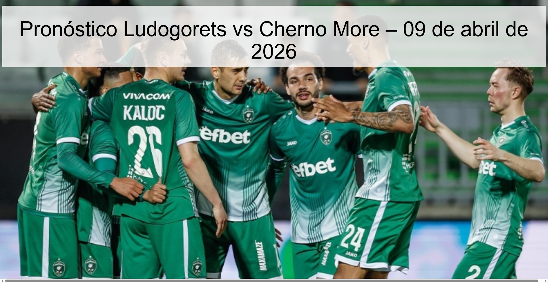 Pronóstico Ludogorets vs Cherno More – 09 de abril de 2026