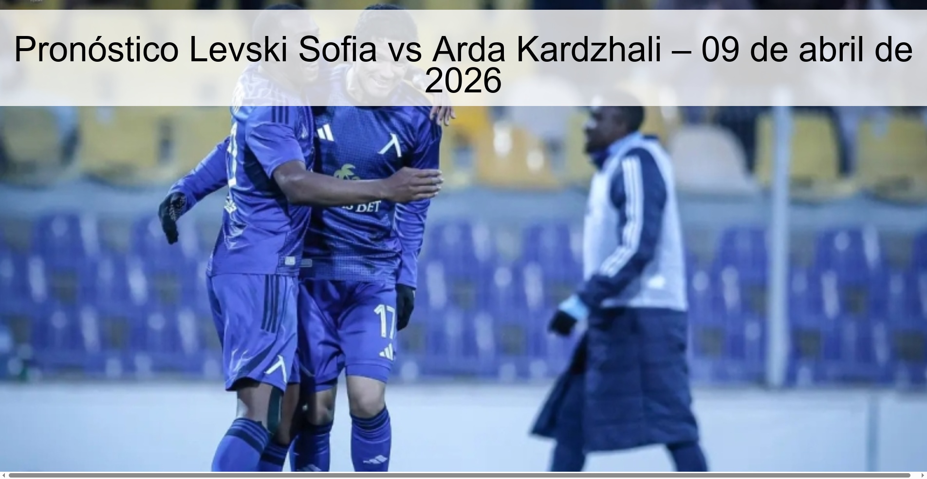 Pronóstico Levski Sofia vs Arda Kardzhali – 09 de abril de 2026