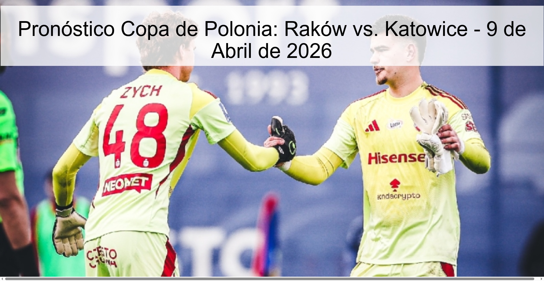 Pronóstico Copa de Polonia: Raków vs. Katowice - 9 de Abril de 2026 Pronóstico Copa de Polonia: Raków vs. Katowice - 9 de Abril de 2026