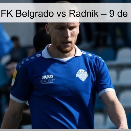 Pronóstico OFK Belgrado vs Radnik – 9 de abril de 2026