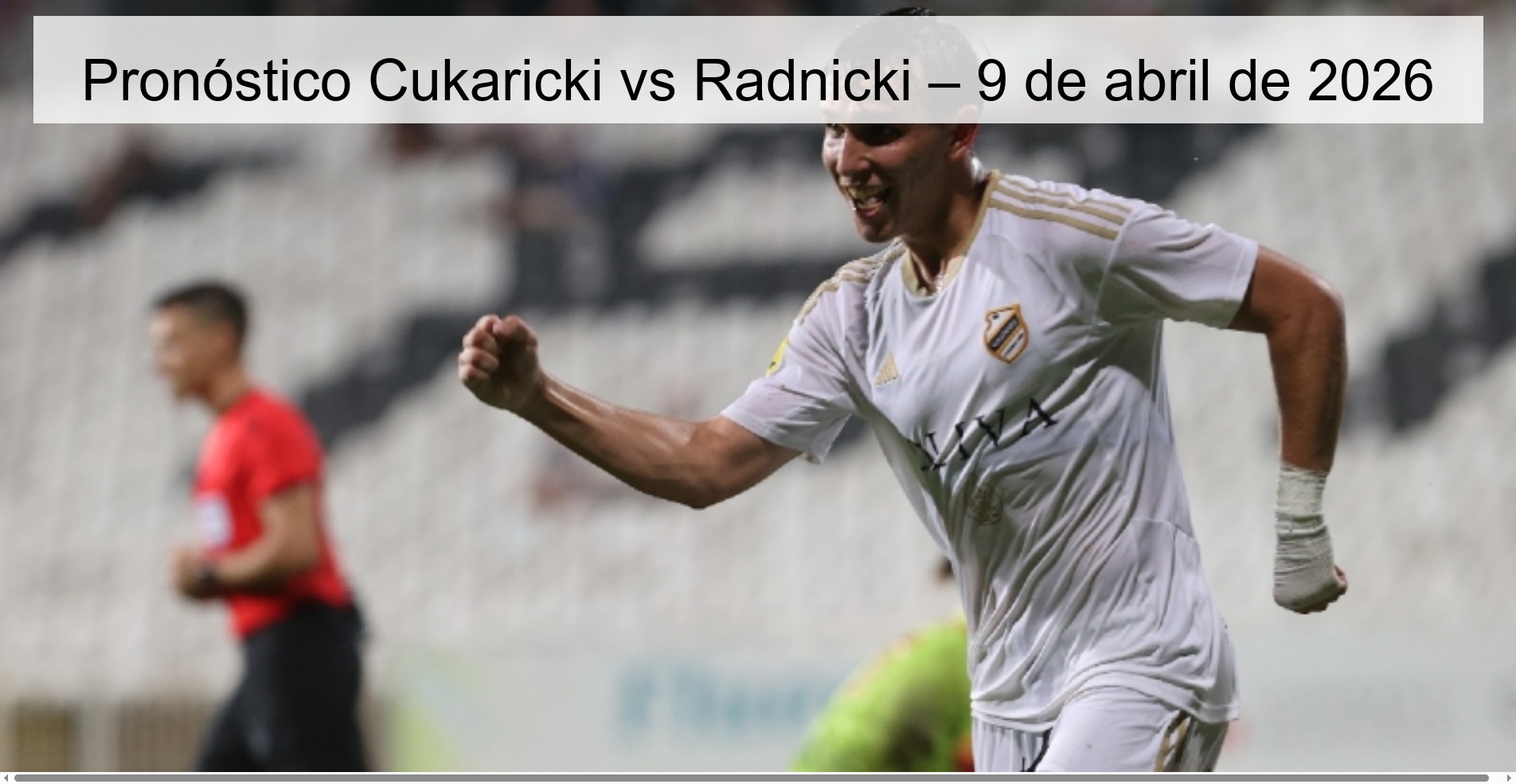 Pronóstico Cukaricki vs Radnicki – 9 de abril de 2026