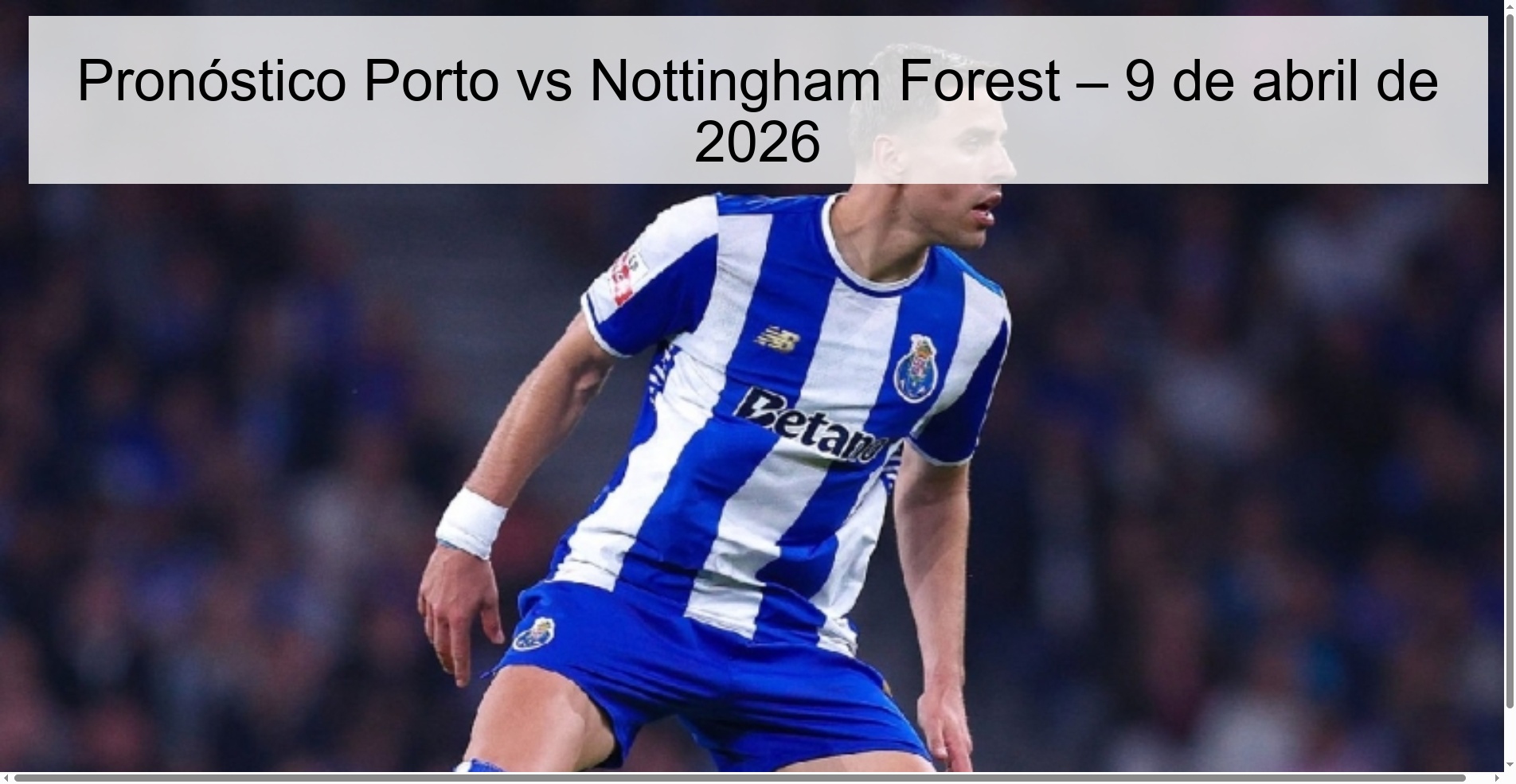 Pronóstico Porto vs Nottingham Forest – 9 de abril de 2026 Pronóstico Porto vs Nottingham Forest – 9 de abril de 2026