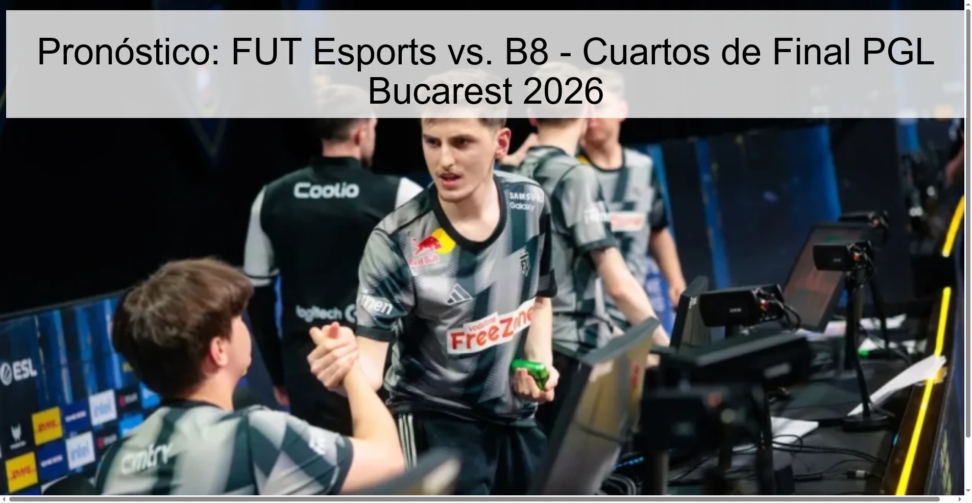 Pronóstico: FUT Esports vs. B8 - Cuartos de Final PGL Bucarest 2026