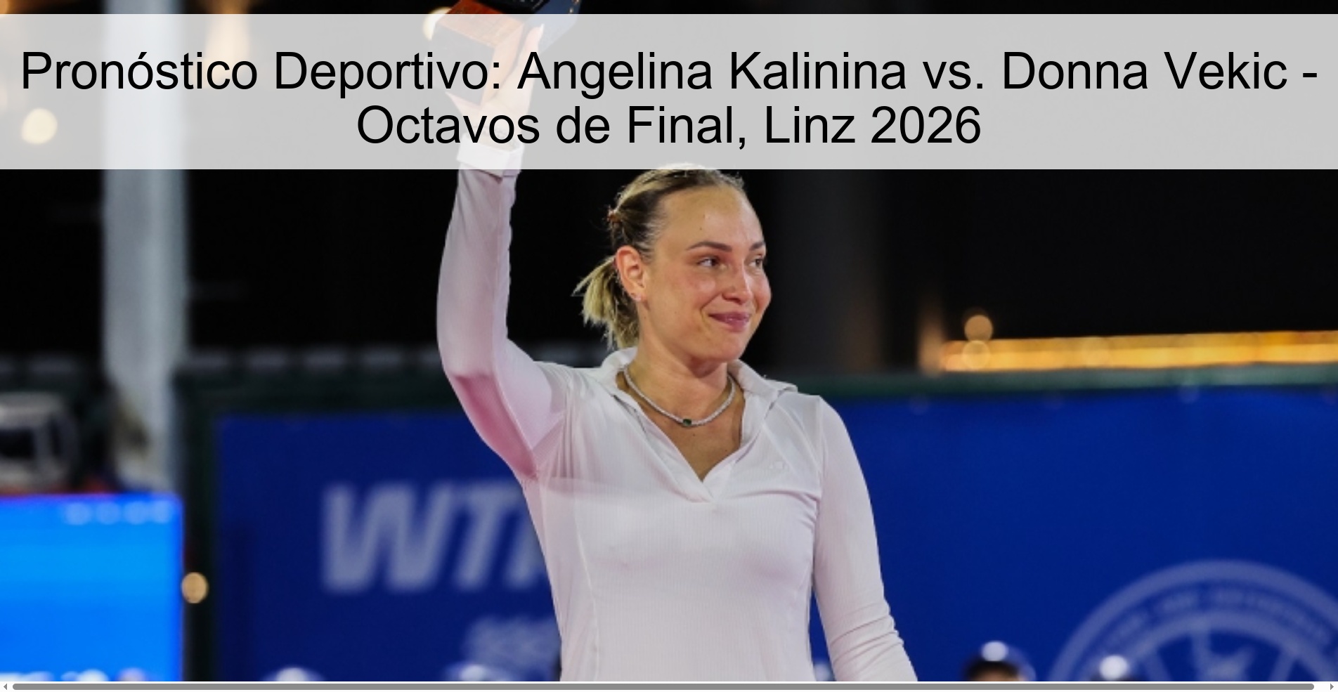Pronóstico Deportivo: Angelina Kalinina vs. Donna Vekic - Octavos de Final, Linz 2026