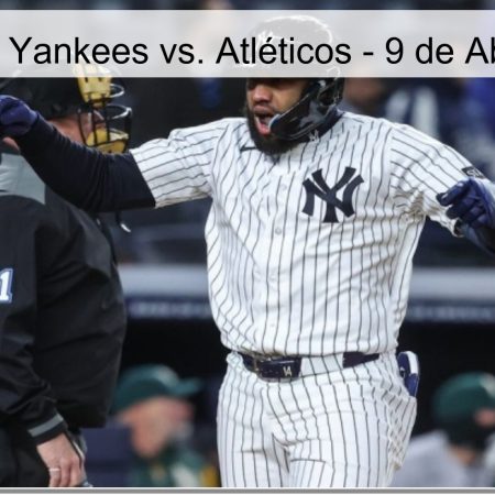 Pronóstico: Yankees vs. Atléticos – 9 de Abril de 2026