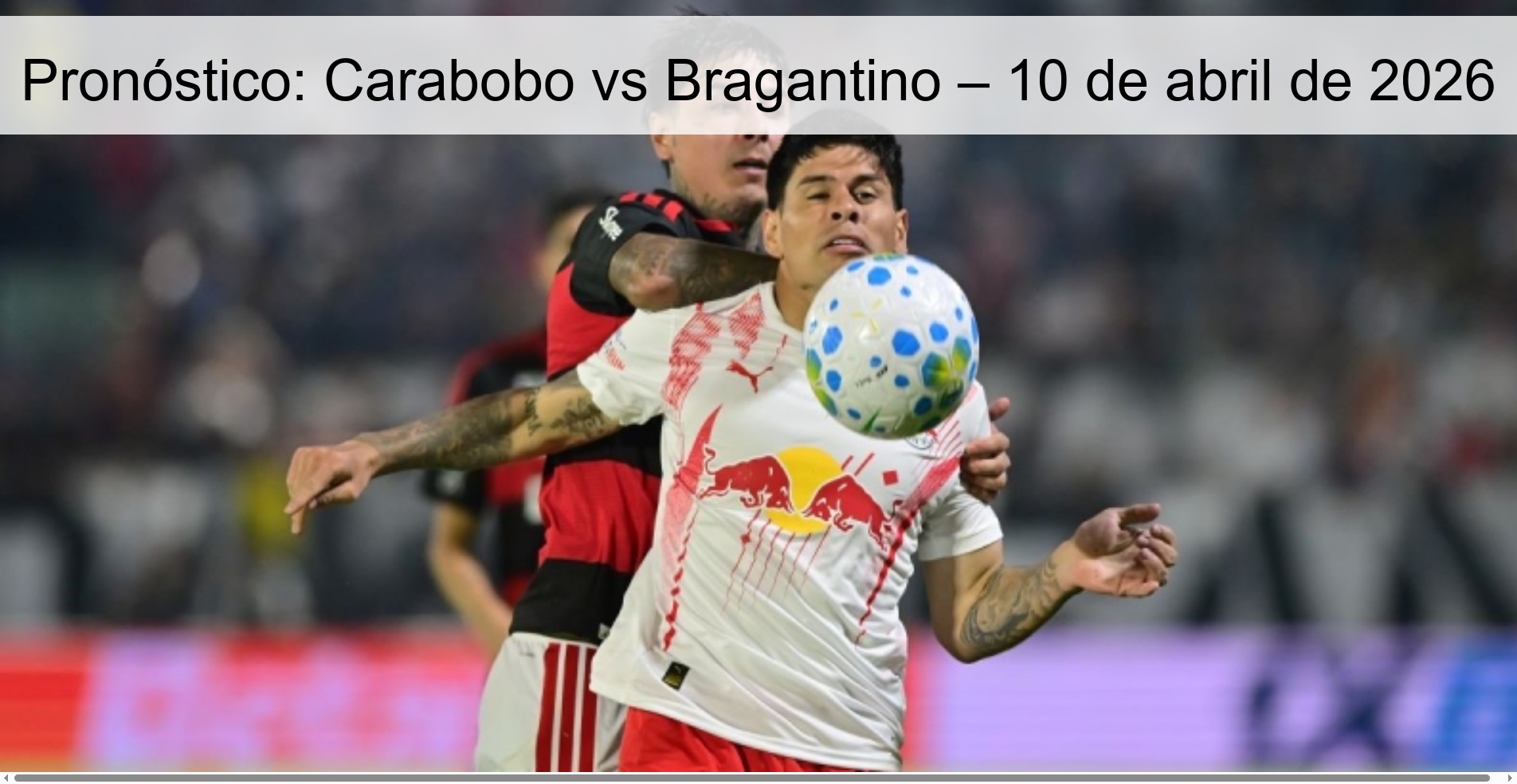 Pronóstico: Carabobo vs Bragantino – 10 de abril de 2026 Pronóstico: Carabobo vs Bragantino – 10 de abril de 2026