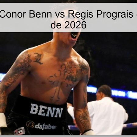 Pronóstico: Conor Benn vs Regis Prograis – 11 de abril de 2026