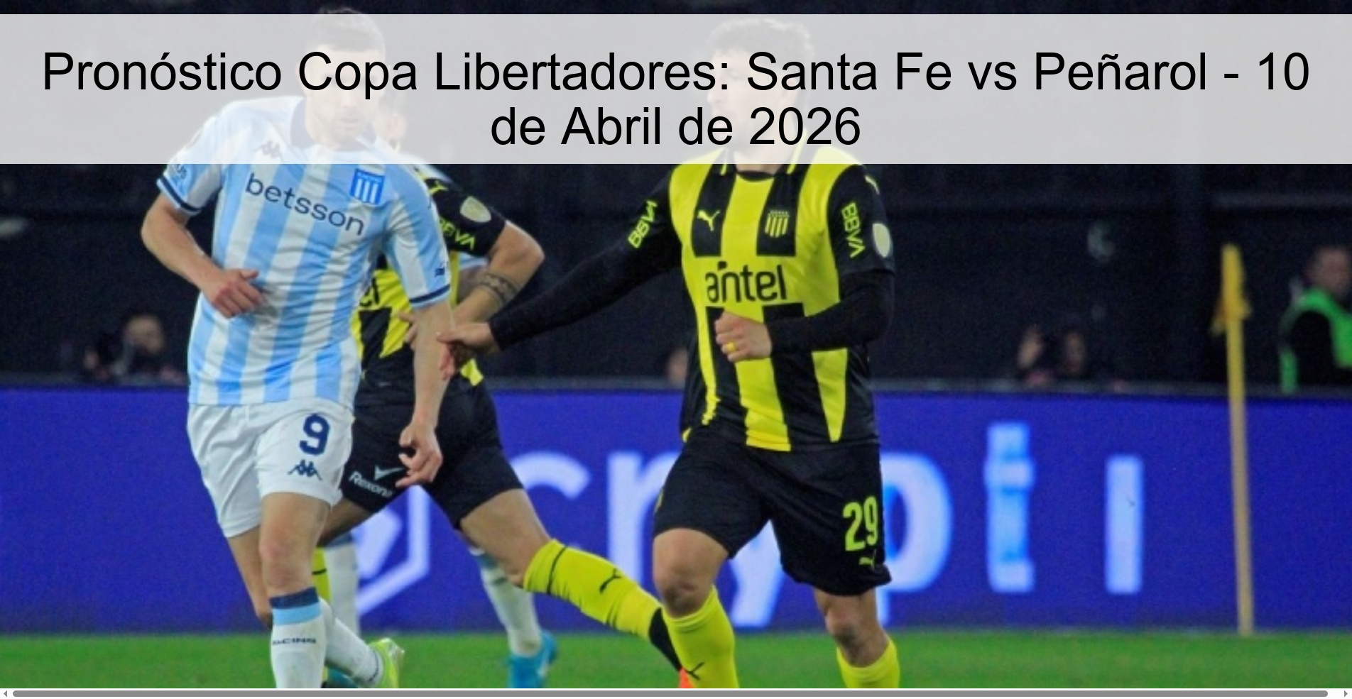 Pronóstico Copa Libertadores: Santa Fe vs Peñarol - 10 de Abril de 2026