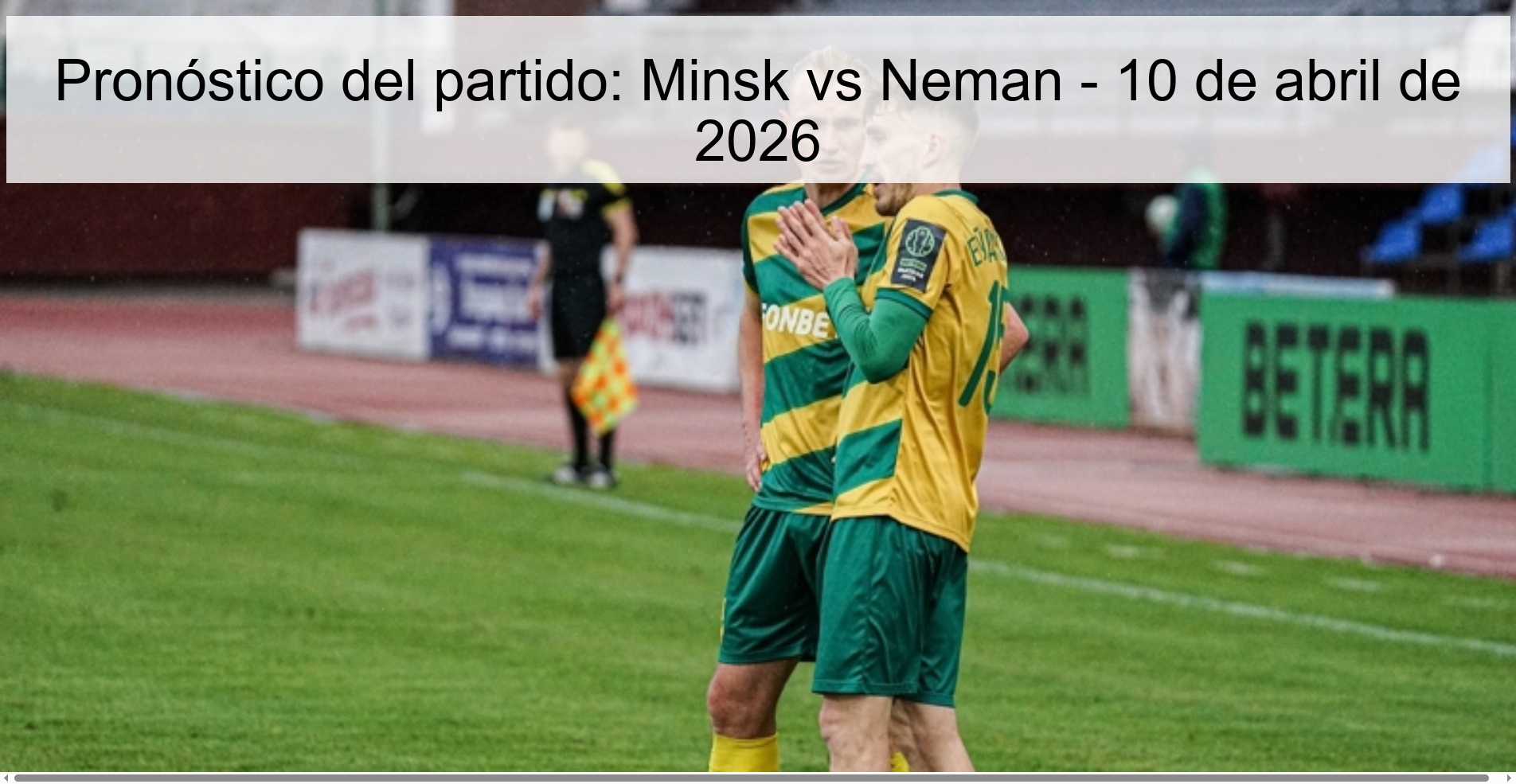Pronóstico del partido: Minsk vs Neman - 10 de abril de 2026