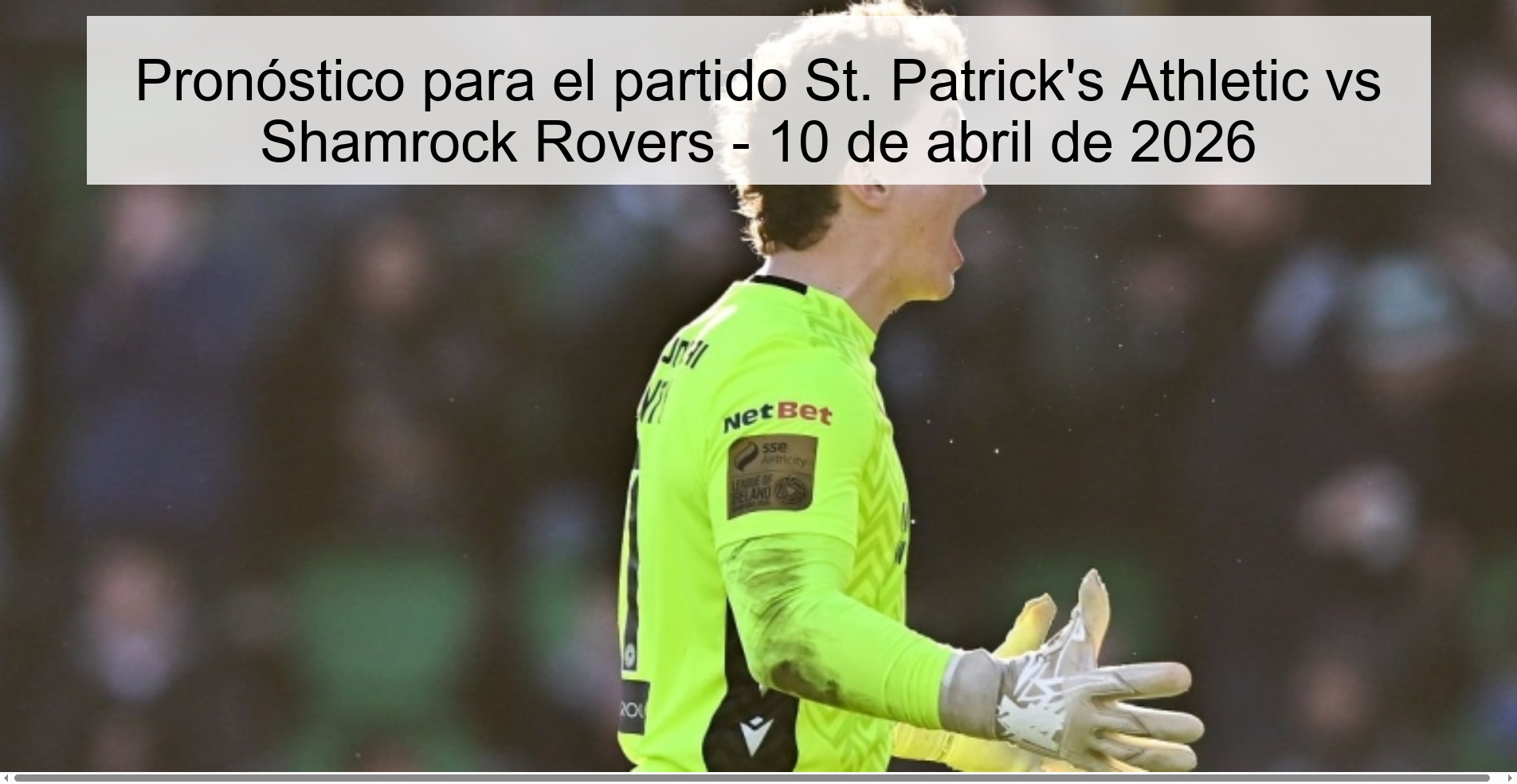 Pronóstico para el partido St. Patrick's Athletic vs Shamrock Rovers - 10 de abril de 2026