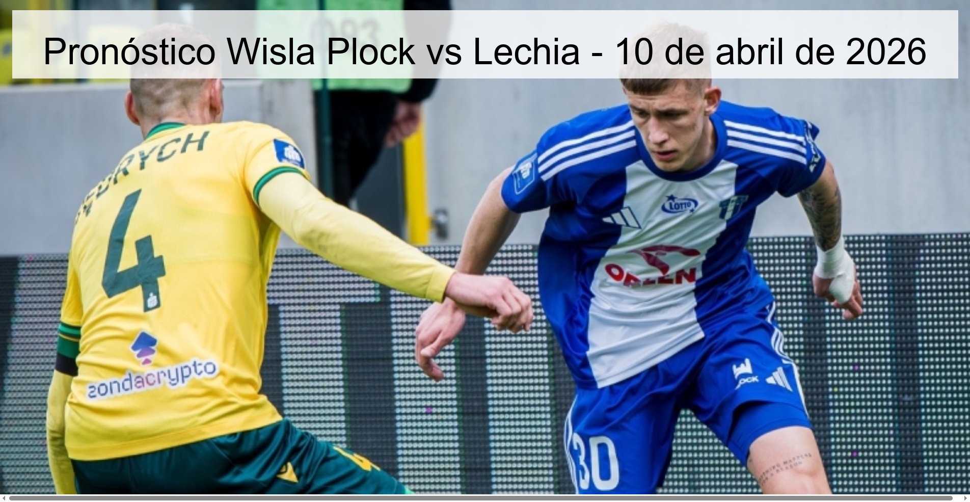 Pronóstico Wisla Plock vs Lechia - 10 de abril de 2026 Pronóstico Wisla Plock vs Lechia - 10 de abril de 2026