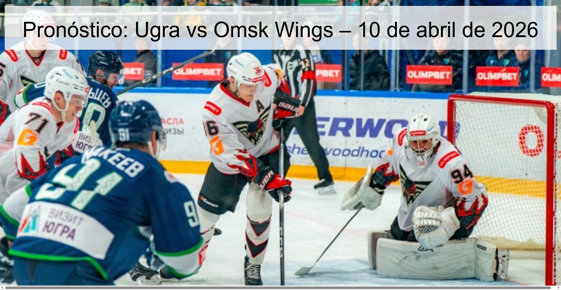 Pronóstico: Ugra vs Omsk Wings – 10 de abril de 2026