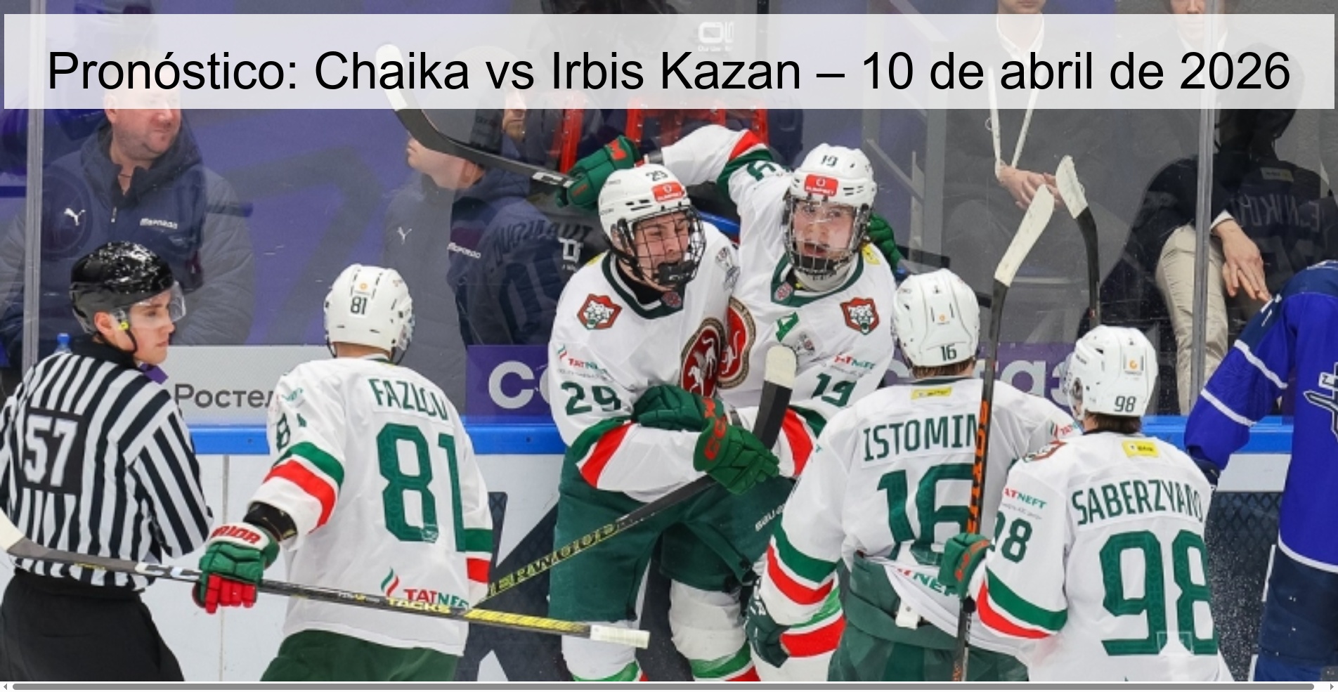 Pronóstico: Chaika vs Irbis Kazan – 10 de abril de 2026 Pronóstico: Chaika vs Irbis Kazan – 10 de abril de 2026