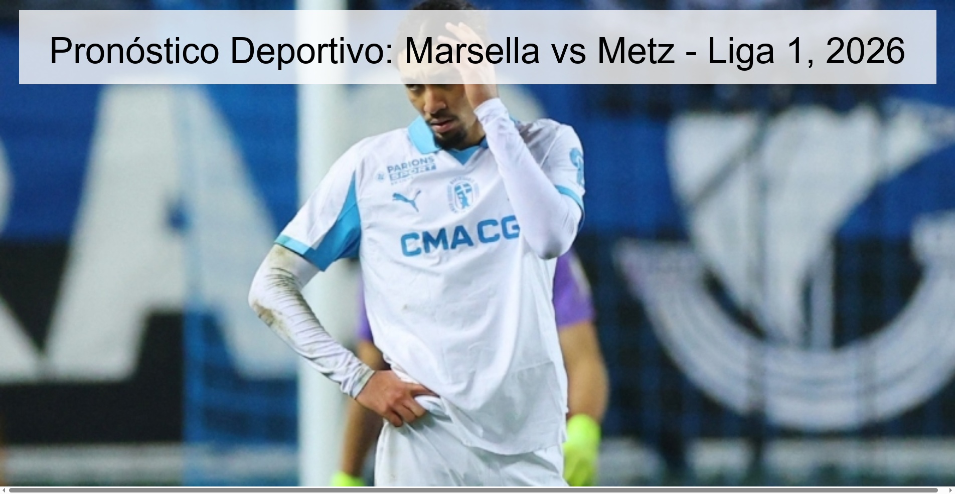 Pronóstico Deportivo: Marsella vs Metz - Liga 1, 2026