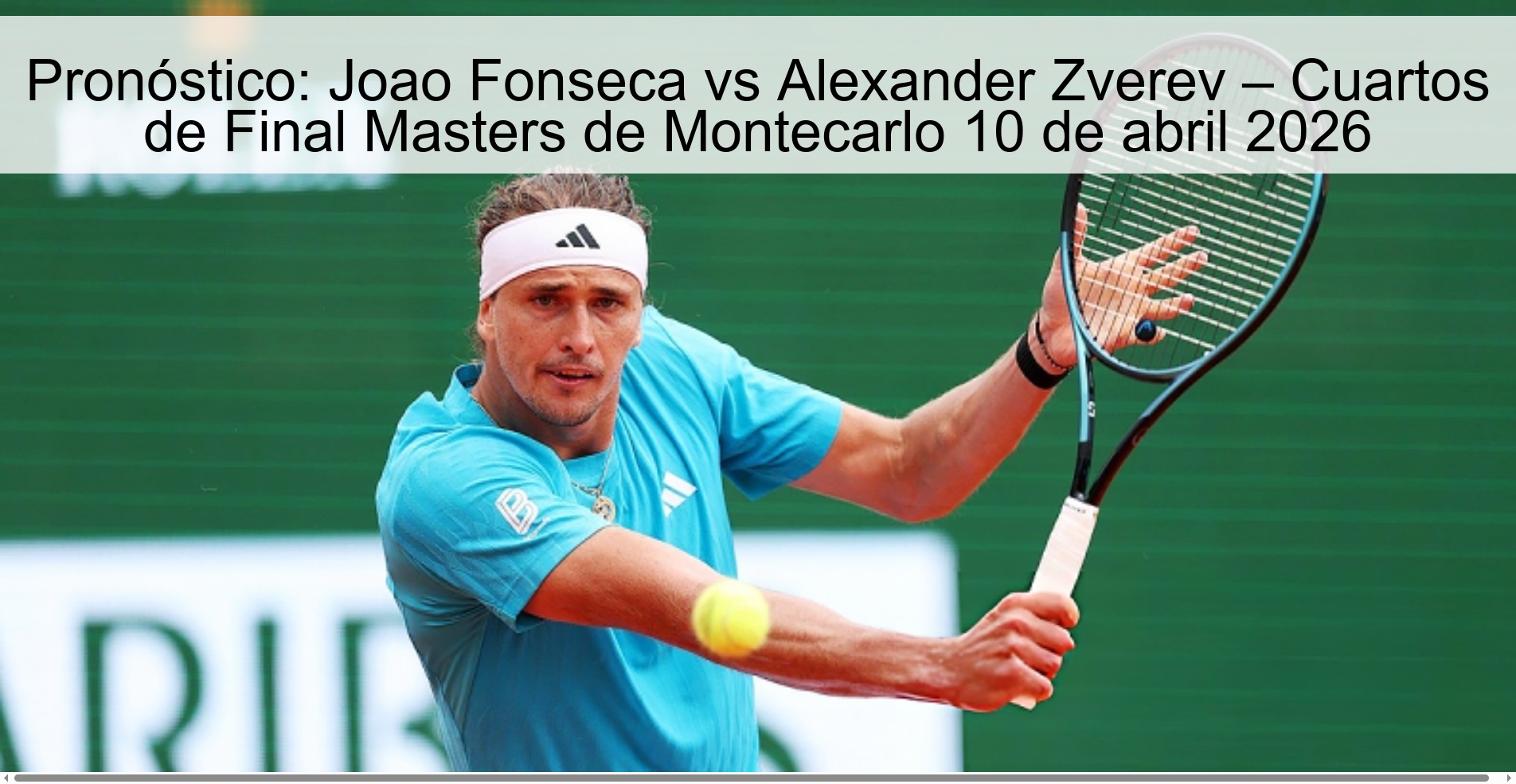 Pronóstico: Joao Fonseca vs Alexander Zverev – Cuartos de Final Masters de Montecarlo 10 de abril 2026