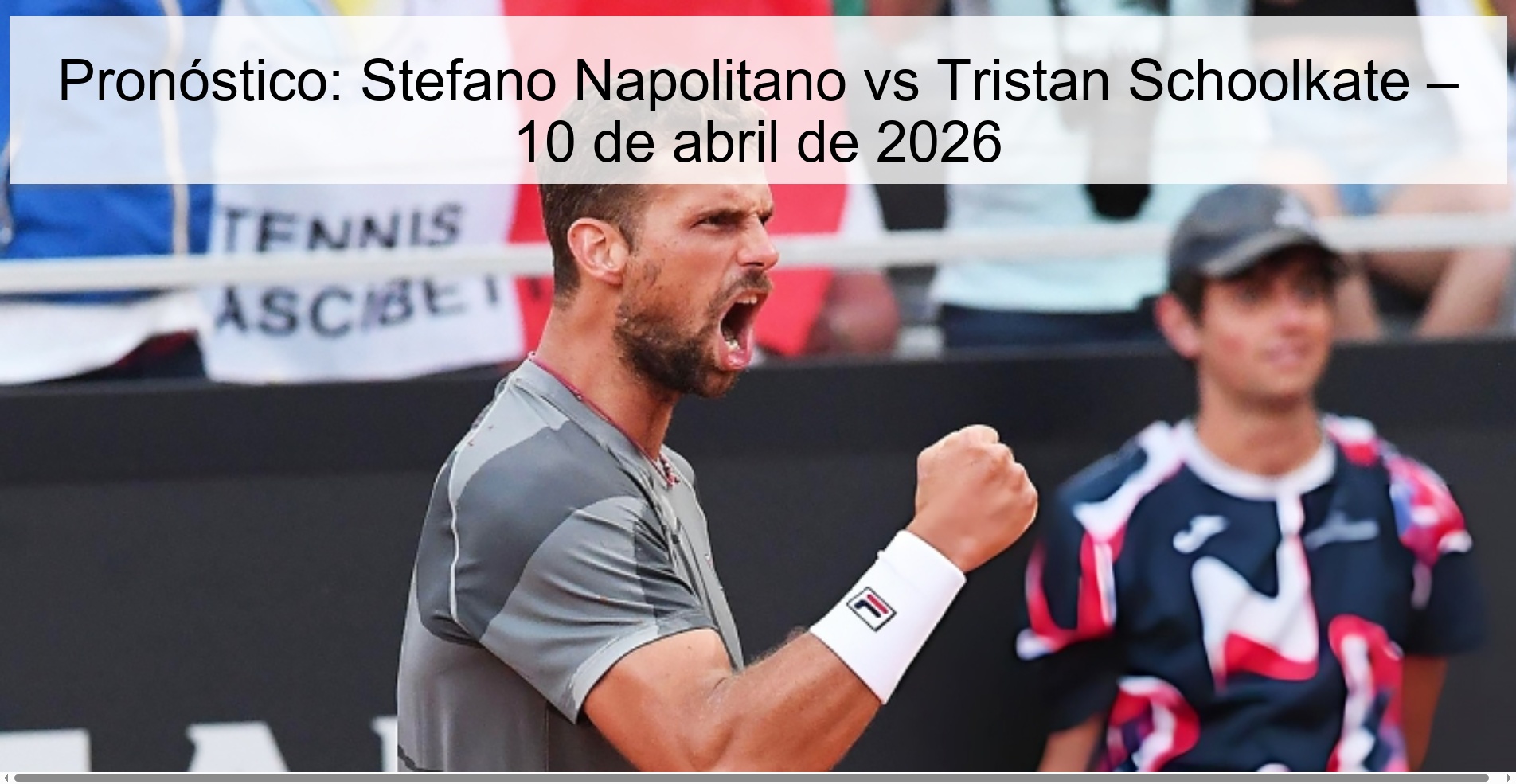 Pronóstico: Stefano Napolitano vs Tristan Schoolkate – 10 de abril de 2026 Pronóstico: Stefano Napolitano vs Tristan Schoolkate – 10 de abril de 2026