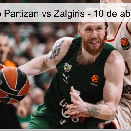 Pronóstico Partizan vs Zalgiris – 10 de abril de 2026