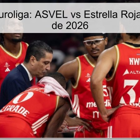 Pronóstico Euroliga: ASVEL vs Estrella Roja – 10 de Abril de 2026