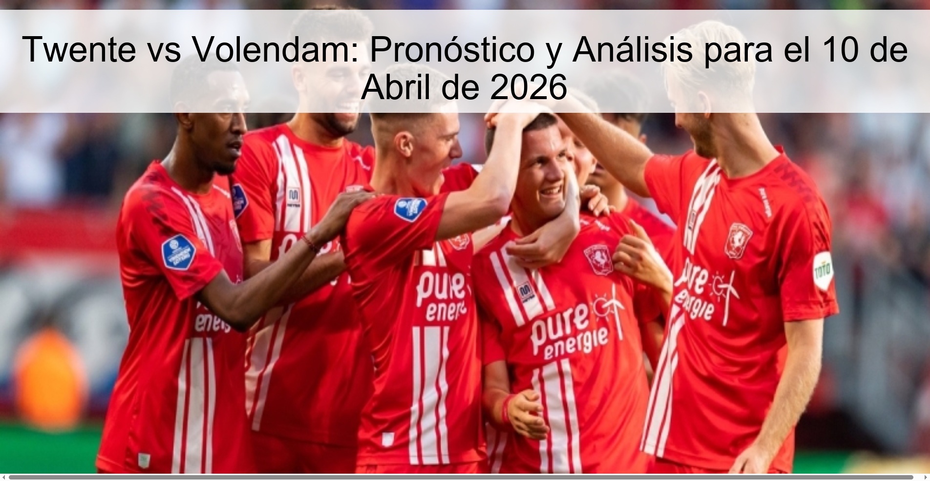 Twente vs Volendam: Pronóstico y Análisis para el 10 de Abril de 2026