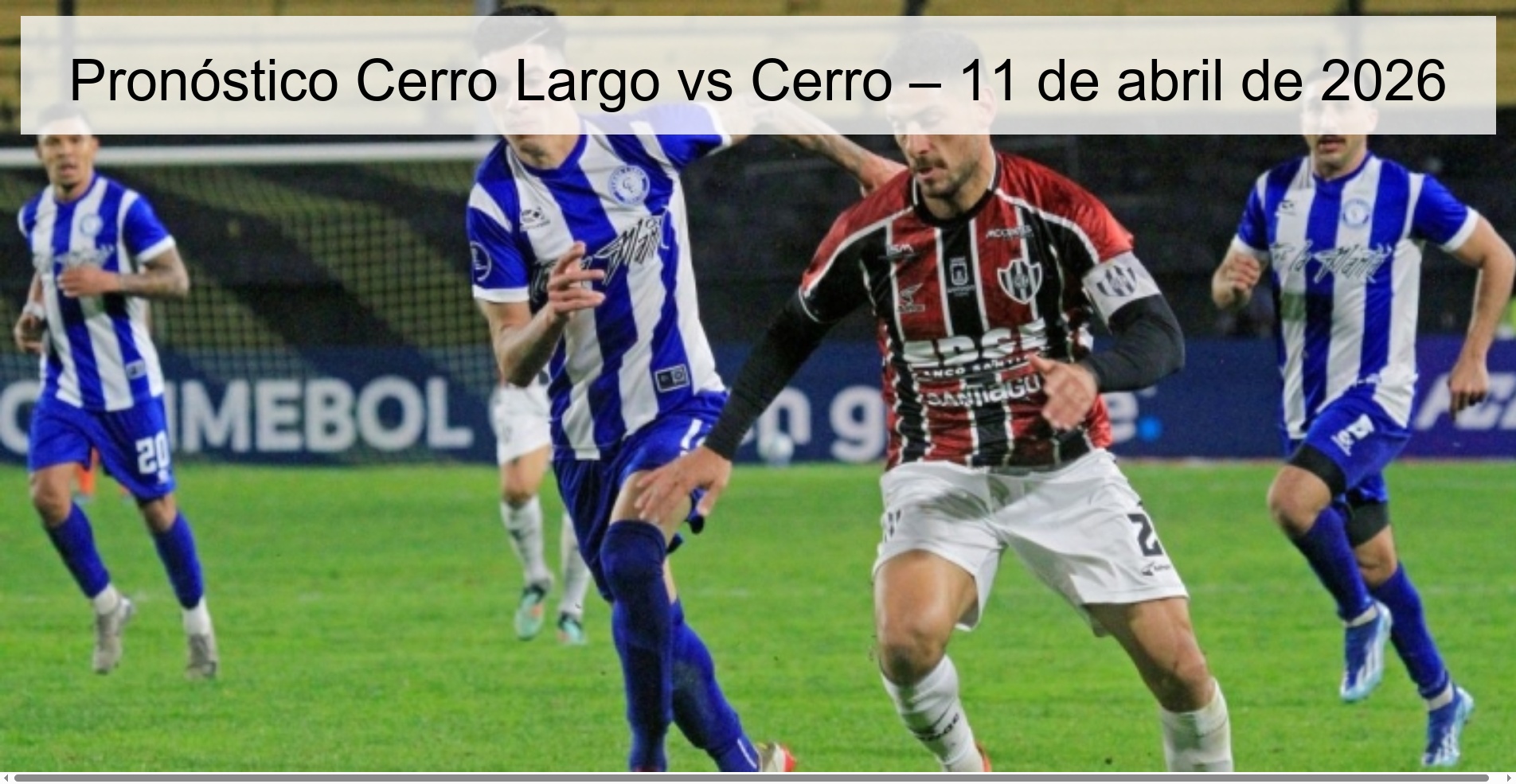 Pronóstico Cerro Largo vs Cerro – 11 de abril de 2026 Pronóstico Cerro Largo vs Cerro – 11 de abril de 2026
