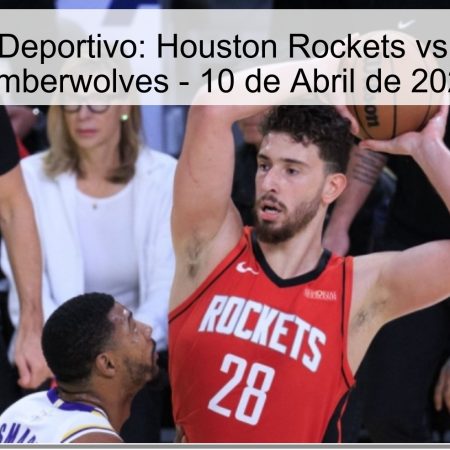 Pronóstico Deportivo: Houston Rockets vs. Minnesota Timberwolves – 10 de Abril de 2026