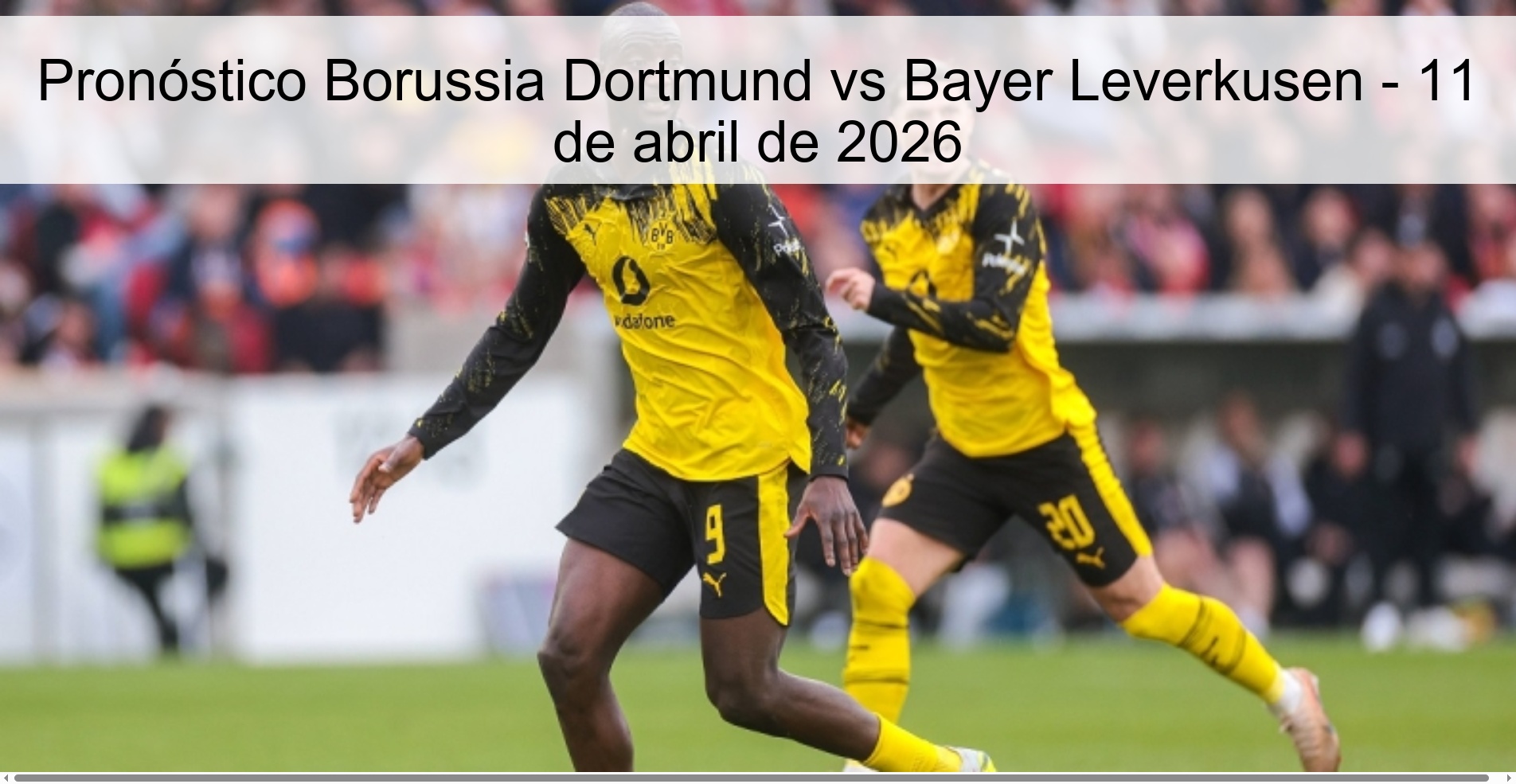 Pronóstico Borussia Dortmund vs Bayer Leverkusen - 11 de abril de 2026
