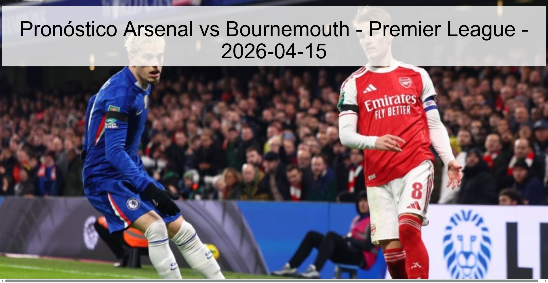 Pronóstico Arsenal vs Bournemouth - Premier League - 2026-04-15