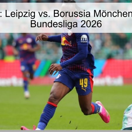 Pronóstico: Leipzig vs. Borussia Mönchengladbach – Bundesliga 2026
