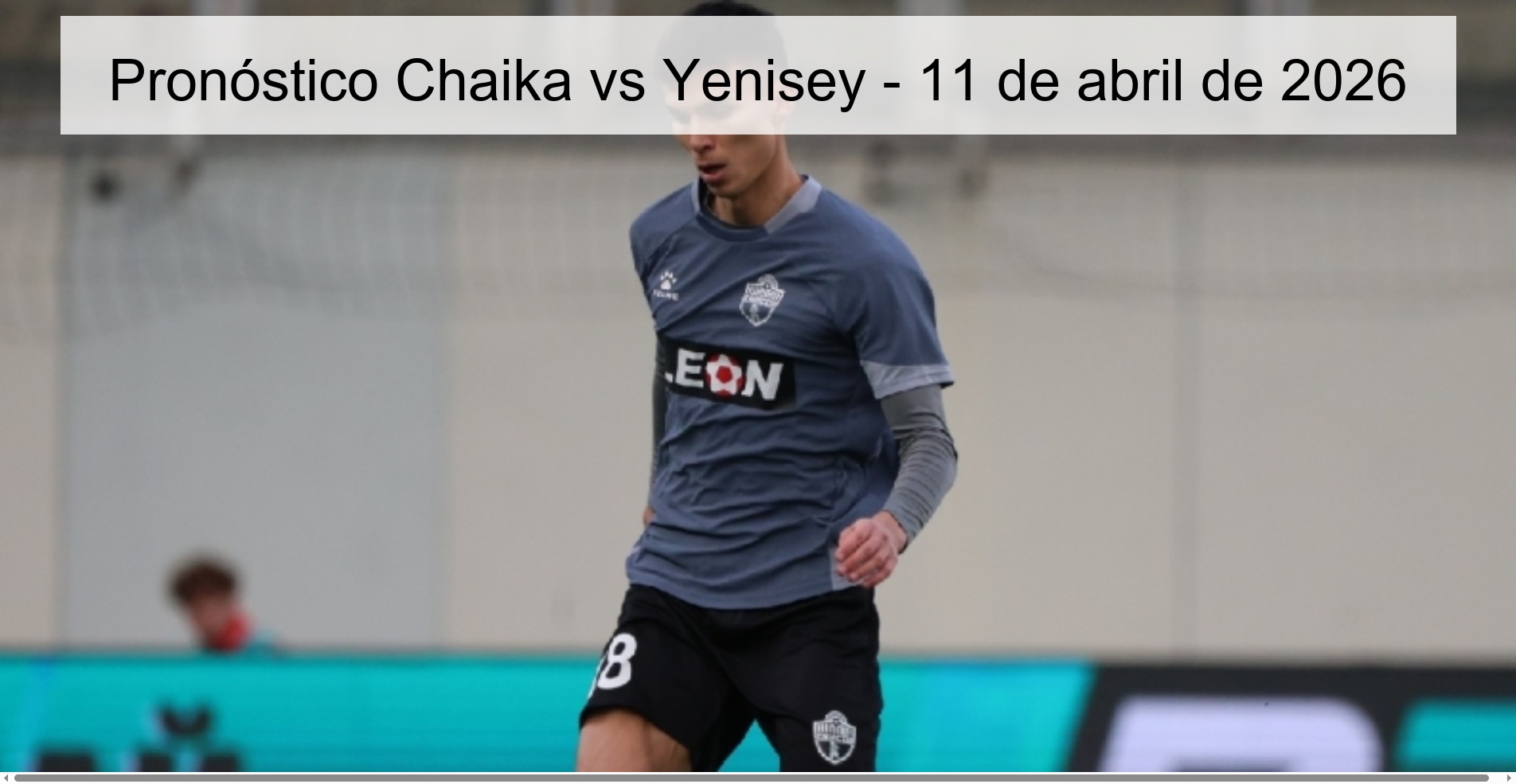 Pronóstico Chaika vs Yenisey - 11 de abril de 2026 Pronóstico Chaika vs Yenisey - 11 de abril de 2026