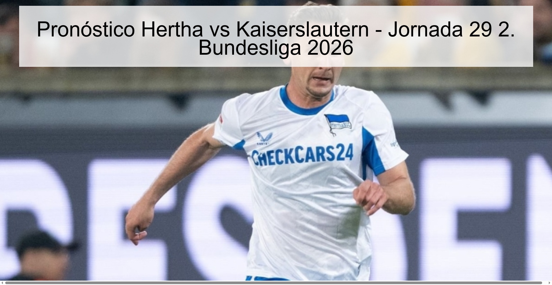 Pronóstico Hertha vs Kaiserslautern - Jornada 29 2. Bundesliga 2026