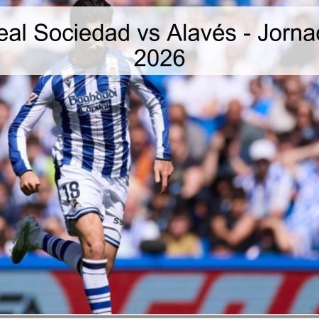 Pronóstico Real Sociedad vs Alavés – Jornada 31 La Liga 2026