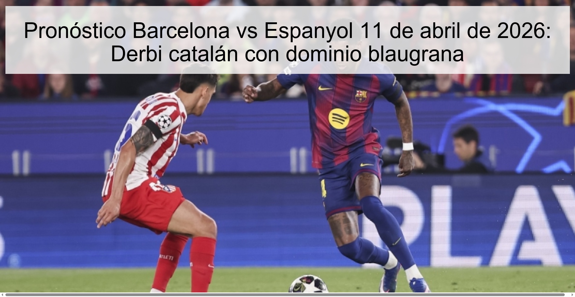 Pronóstico Barcelona vs Espanyol 11 de abril de 2026: Derbi catalán con dominio blaugrana