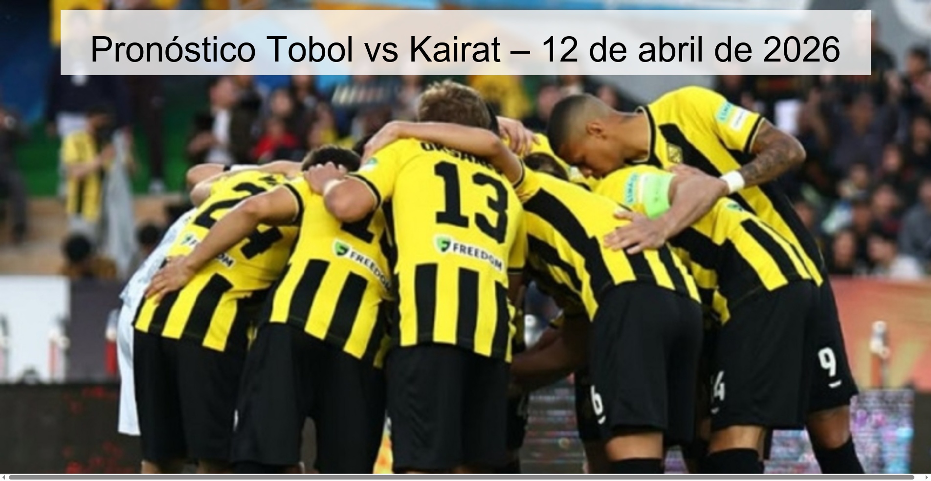 Pronóstico Tobol vs Kairat – 12 de abril de 2026 Pronóstico Tobol vs Kairat – 12 de abril de 2026