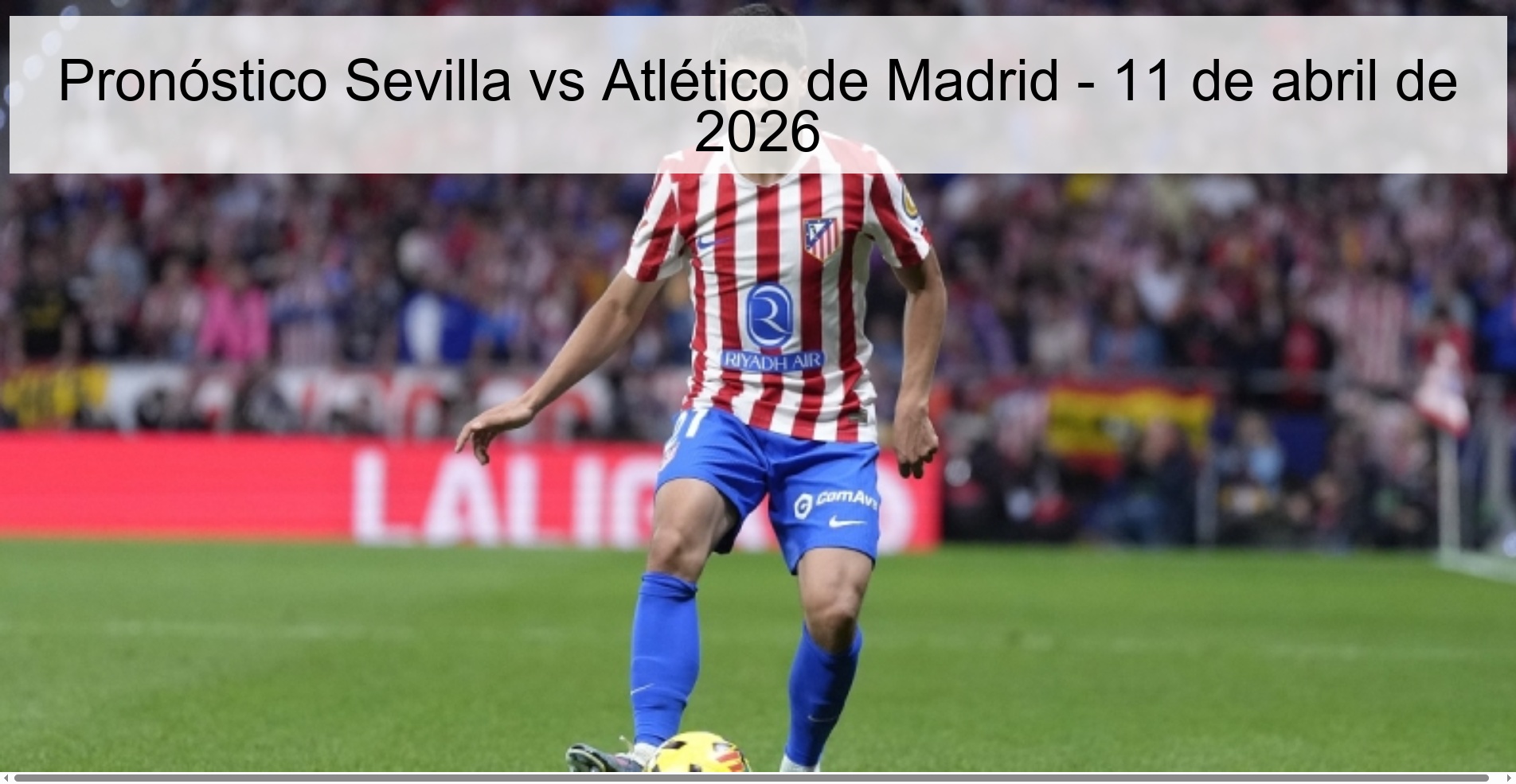 Pronóstico Sevilla vs Atlético de Madrid - 11 de abril de 2026 Pronóstico Sevilla vs Atlético de Madrid - 11 de abril de 2026